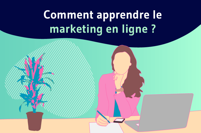 Comment apprendre le marketing en ligne ?