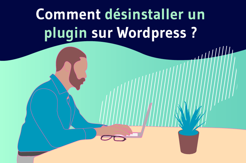 Comment désinstaller un plugin dans Wordpress ?