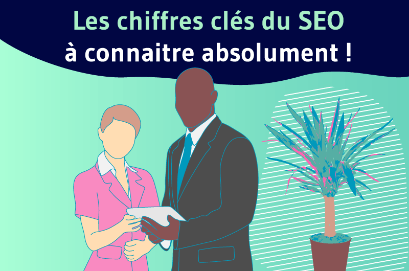 Les chiffres du SEO à connaitre absolument