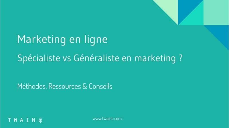 Specialiste et generaliste en marketing