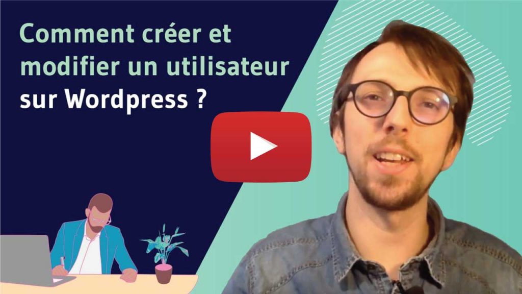 Video comment creer et modifier un utilisateur sur wordpress