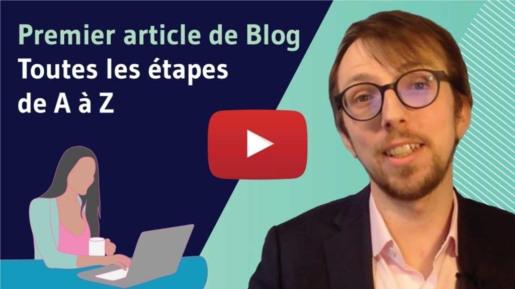 Video Premier article de blog toutes les étapes de A à Z