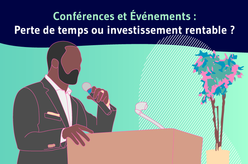 Conferences et evenements Perte de temps ou investissement rentable article