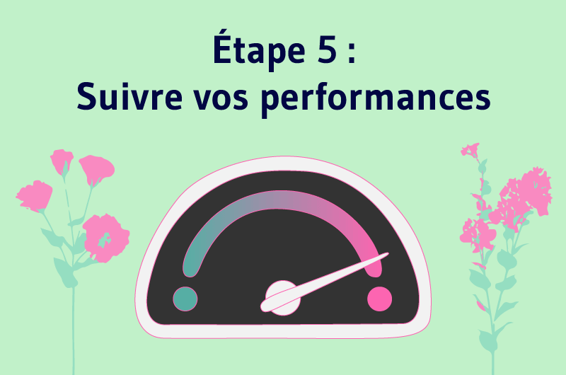 Étape 5: Suivre vos performances