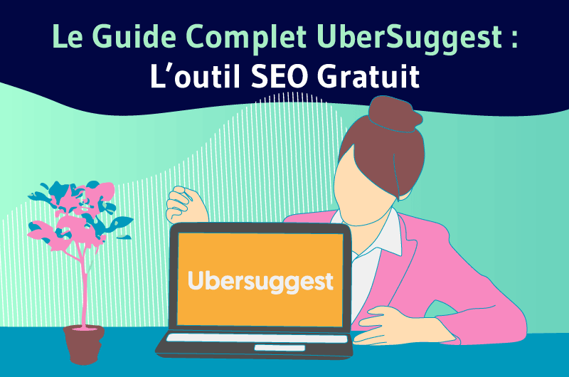 Ubersuggest Guide complet
