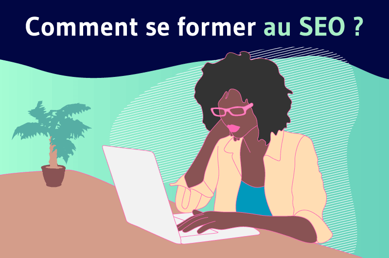 Comment se former au SEO ?