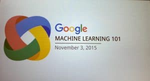 Evenement Machine Learning 101 de Google en 2015