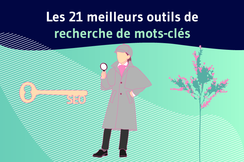 Les 21 meilleurs outils de recherche de mots clés