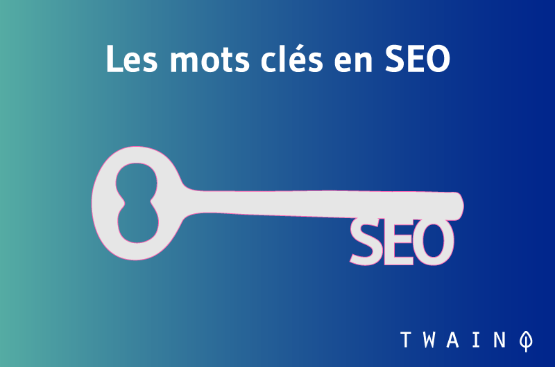 Les mots clés en SEO