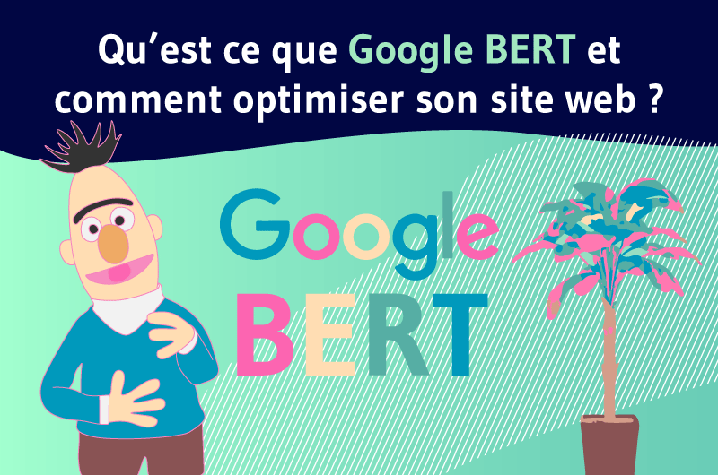 Qu'est ce que Google BERT et comment optimiser son site ?