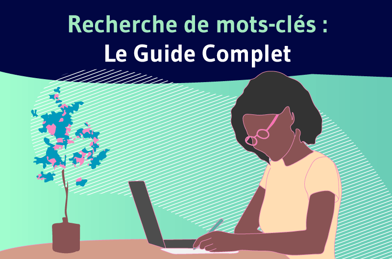 Recherche de mots-clés : Le guide Complet