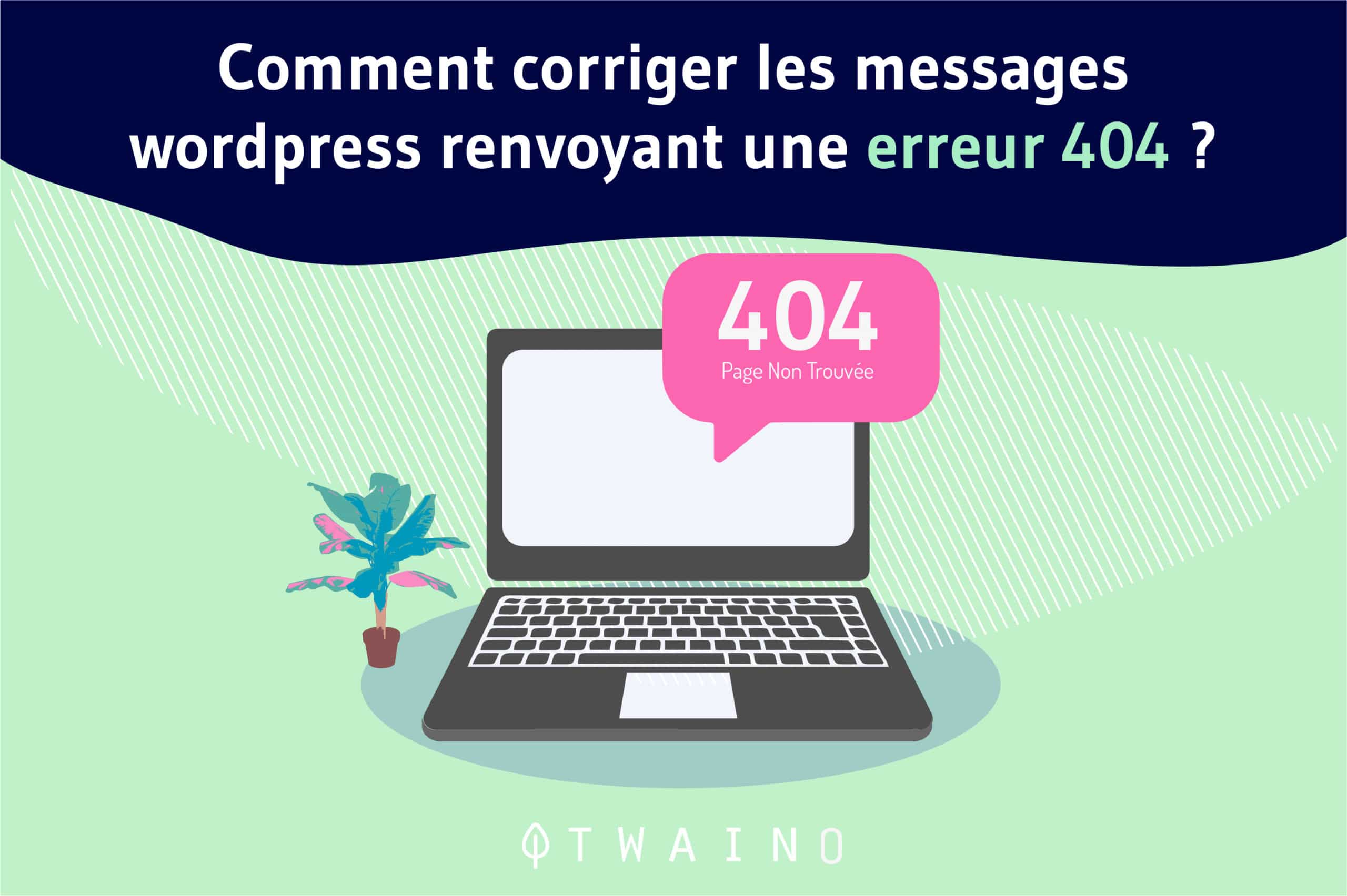 Comment Corriger les messages WordPress renvoyant une erreur 404