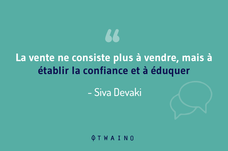 La vente ne consiste plus à vendre mais à etablir la confiance et a eduquer