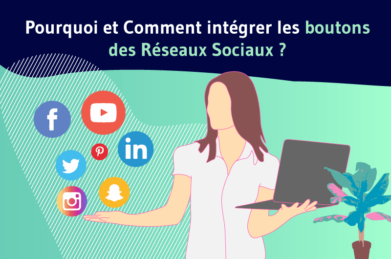 Pourquoi et Comment integrer les boutons des Reseaux Sociaux ?