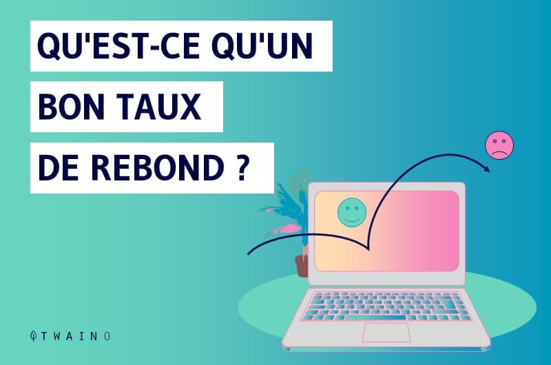 Qu est ce qu un bon taux de rebond