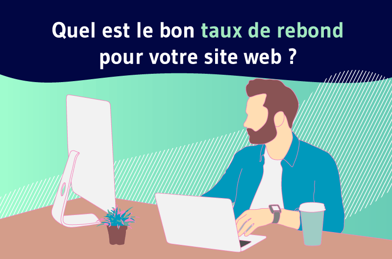 Quel est le bon taux de rebond pour votre site web ?