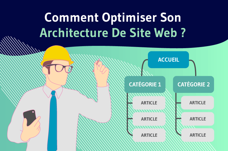 Comment Optimiser Son Architecture De Site Web ?
