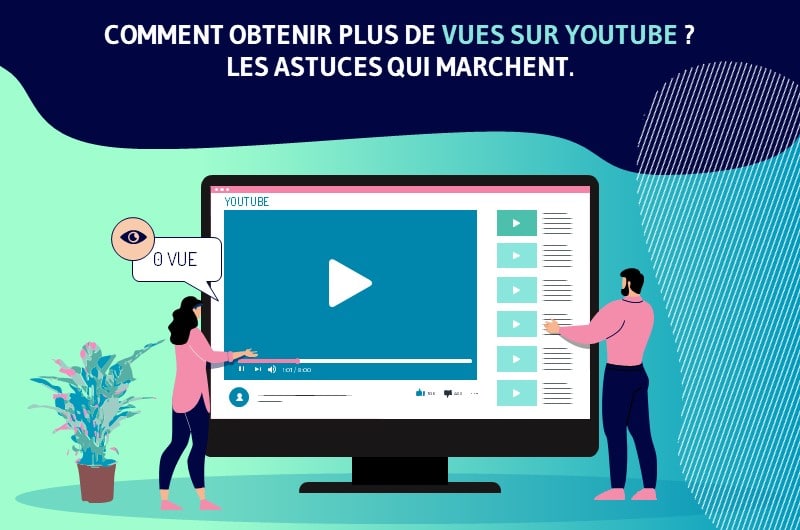 COMMENT OBTENIR PLUS DE VUES SUR YOUTUBE