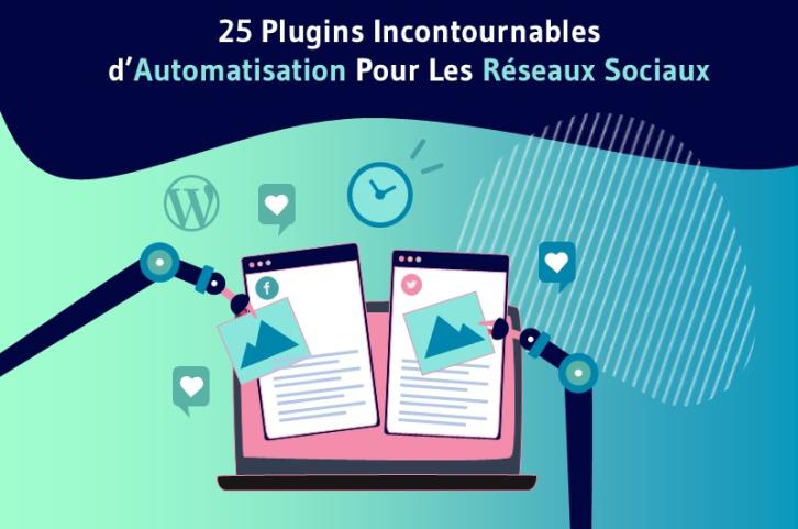 24 Plugins Incontournables d’Automatisation Pour Les Reseaux Sociaux