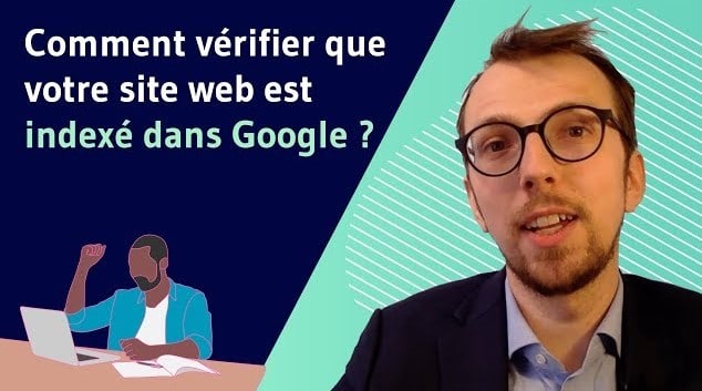 Comment verifier que votre site web est bien indexe dans Google