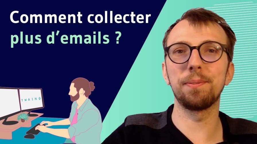 Comment faire pour collecter plus d'emails (1)