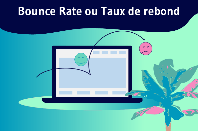 Bounce Rate ou Taux de rebond