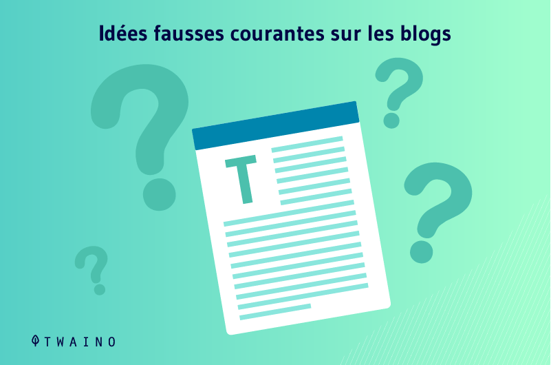 Idees fausses sur les blogs