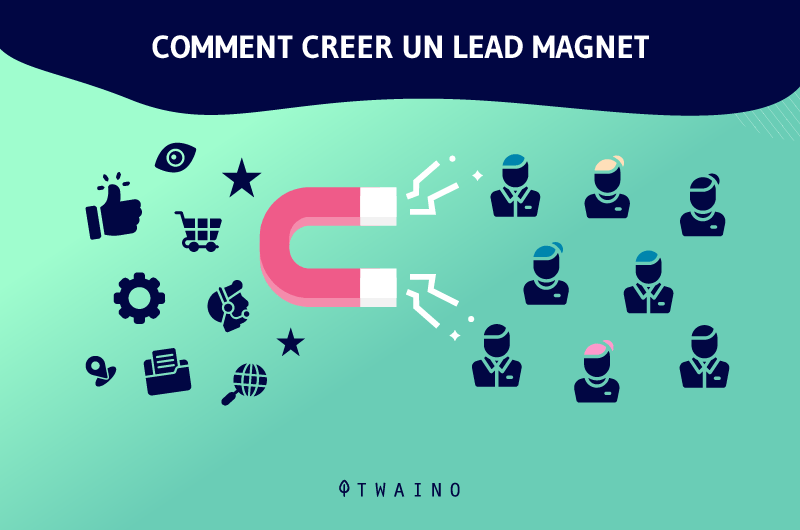 Comment creer un lead magnet