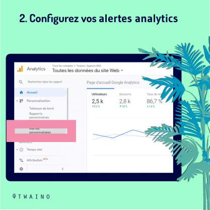 Action manuelle part 1-08 Configurez vos alertes analytics