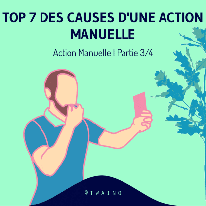 Action manuelle part 3-01 TOP 7 des causes