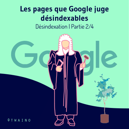 PART 2 Carrousel_Desindexation-01 Pages que Google juge desindexables