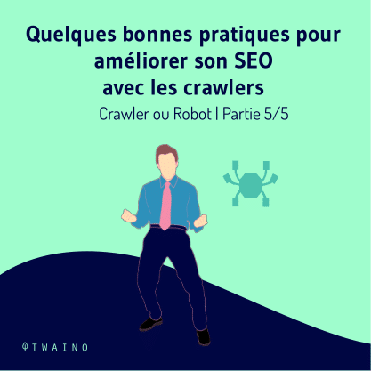 PARTIE 5 Carrousel Crawler ou Robot-01 Bonnes pratiques