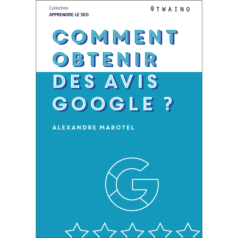 Ebook Comment obtenir des avis Google ?