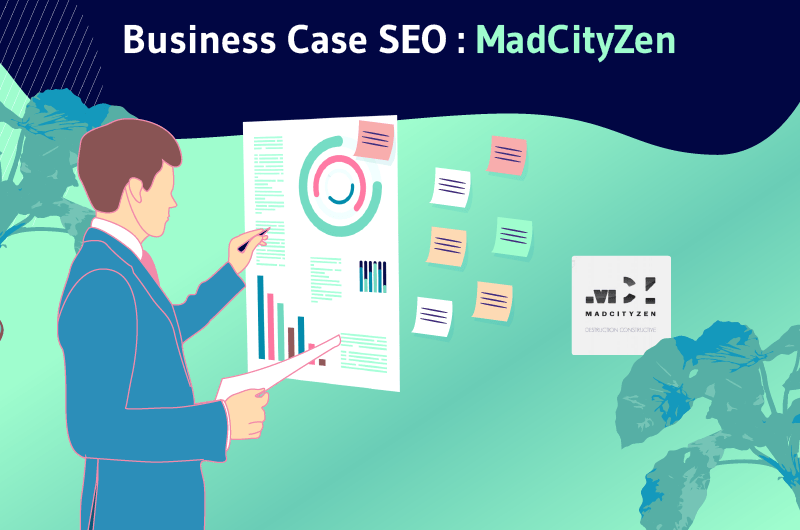 BUSINESS CASE SEO - MADCITYZEN (1)