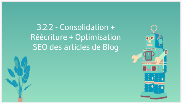 Consolidation Reecriture Optimisation SEO des articles de Blog