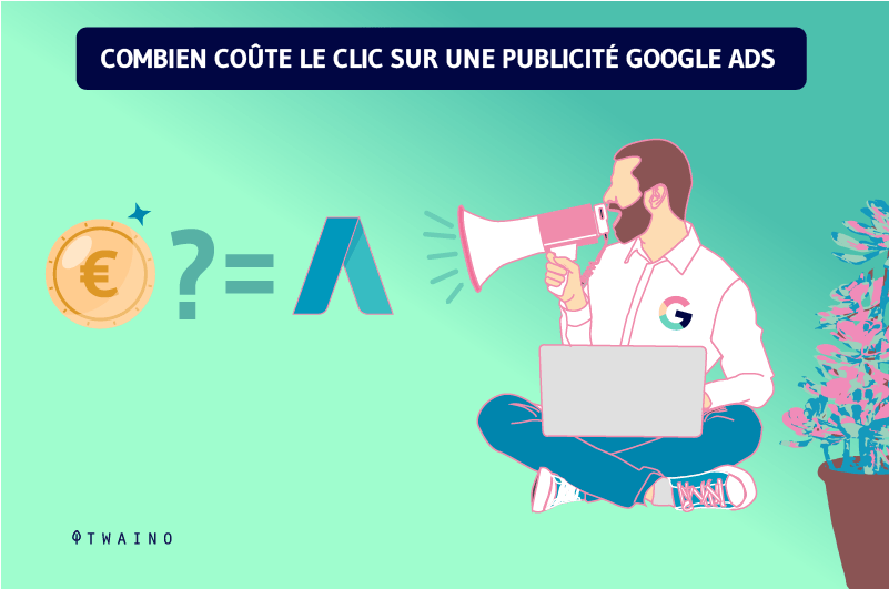 Combien coute le clic sur une publicite Google Ads