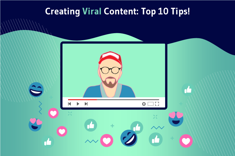 Creating Viral Content Top 10 Tips