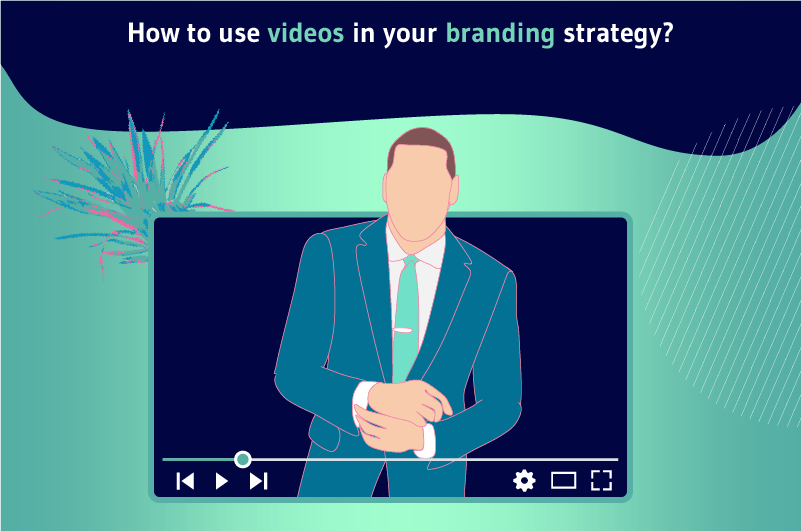 How to use videos in your branding strategy