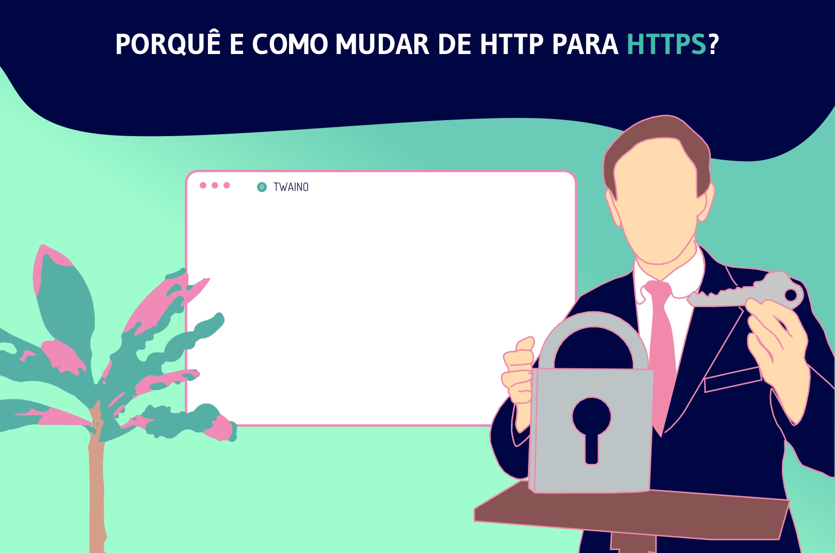 Porquê e como mudar de HTTP para HTTPS