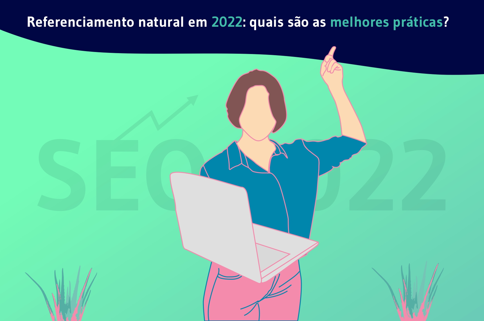 Referenciamento natural em 2022 : quais são as melhores praticas