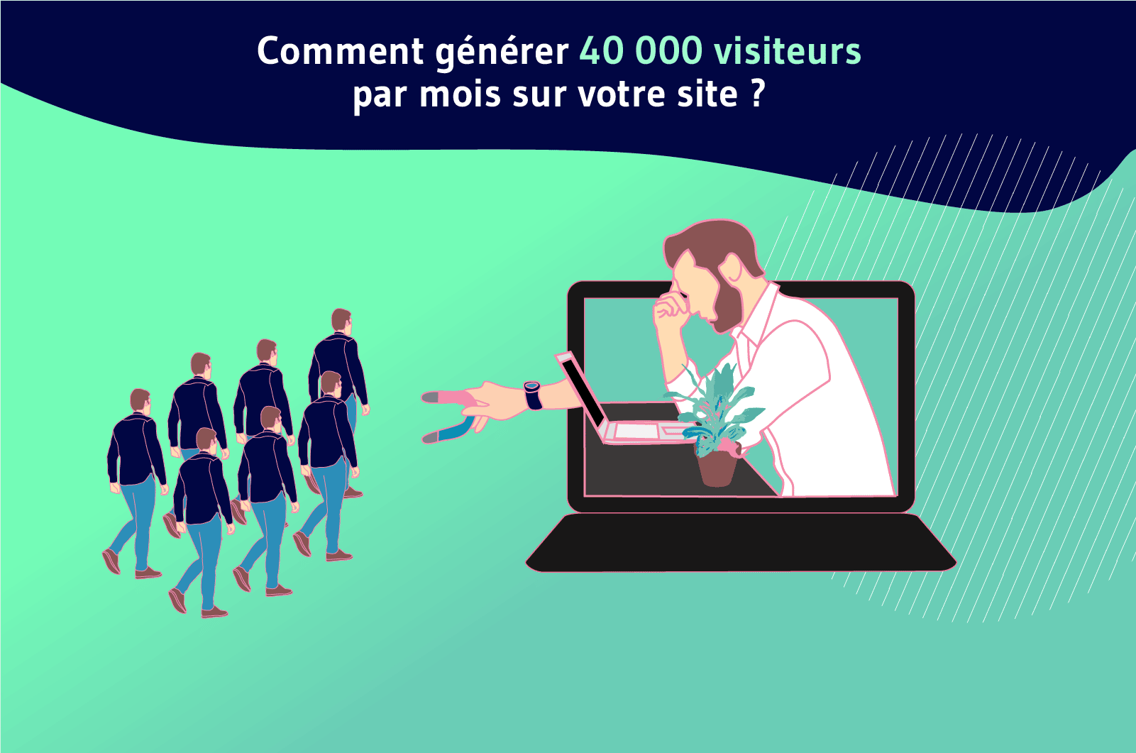 Comment generer 40 000 visiteurs par mois sur votre site