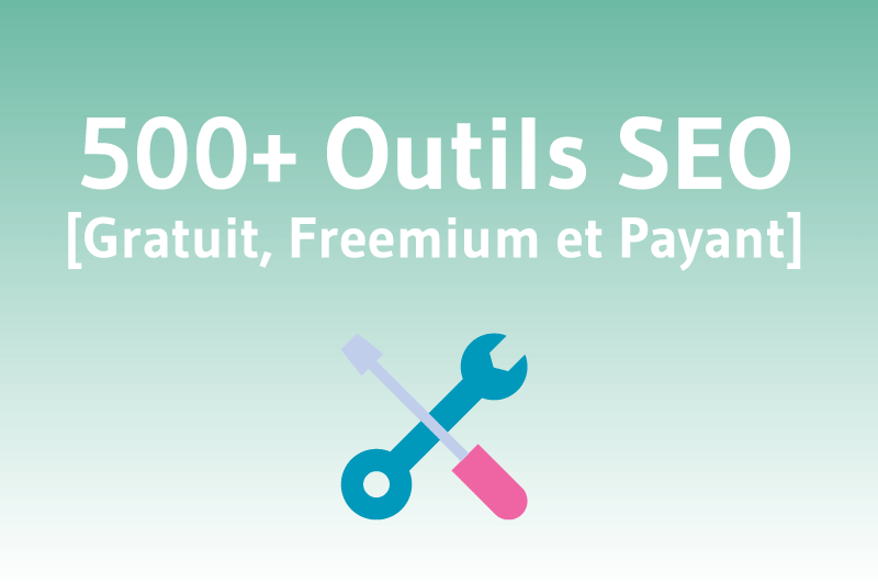 Plus de 500 outils SEO a découvrir