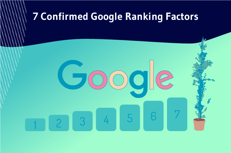 7 Confirmed Google Ranking Factors