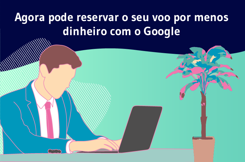 Agora pode reservar o seu voo por menos dinheiro com o Google