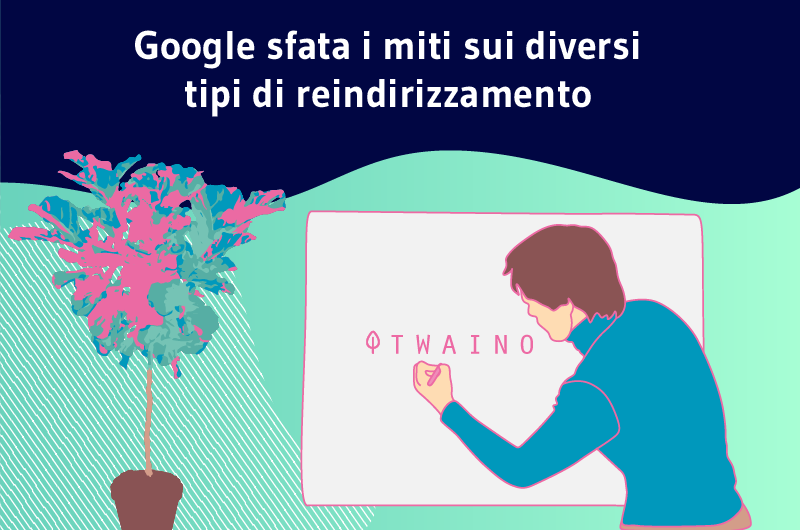 Google sfata i miti sui diversi tipi di reindirizzamento