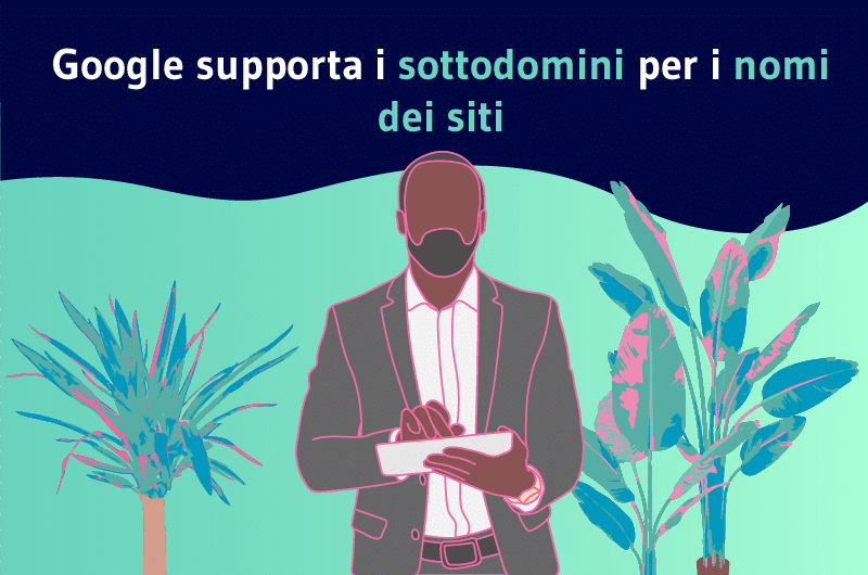 Google supporta i sottodomini per i nomi dei siti