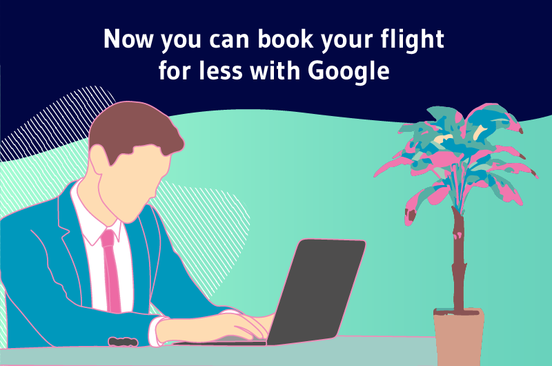 Now you can book your flight for less with Google