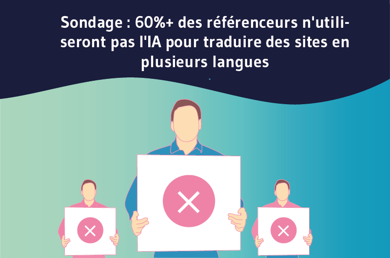 Sondage 60 des référenceurs utiliseront pas l'IA pour traduire des sites en plusieurs langues