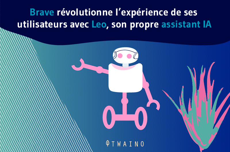 Brave révolutionne l’expérience de ses utilisateurs avec Leo son propre assistant IA