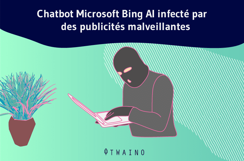Chatbot Microsoft Bing AI infecté par des publicités malveillantes